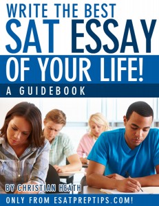 SAT Writing Book #5: Write The Best SAT Essay Of Your Life!